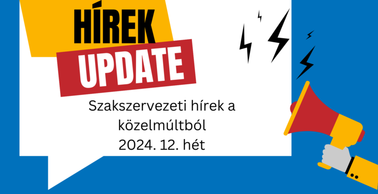 Szakszervezeti hírek 2024. 12. hét