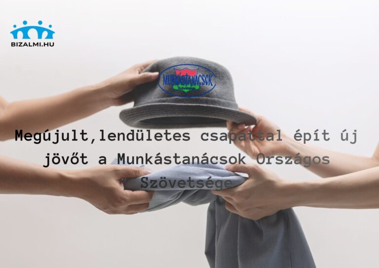 Megújult,lendületes csapattal épít új jövőt a Munkástanácsok Országos Szövetsége